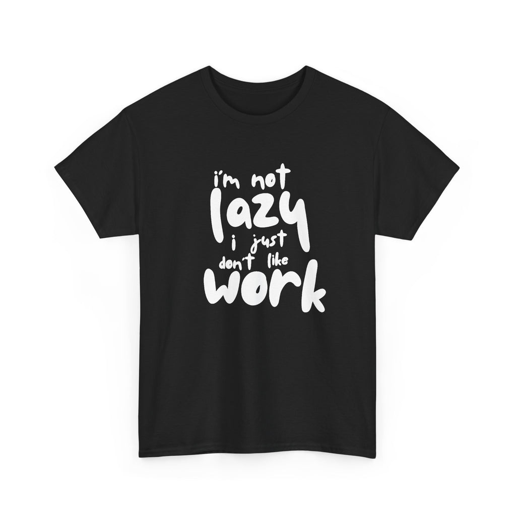 "I'm Not Lazy" T-Shirt