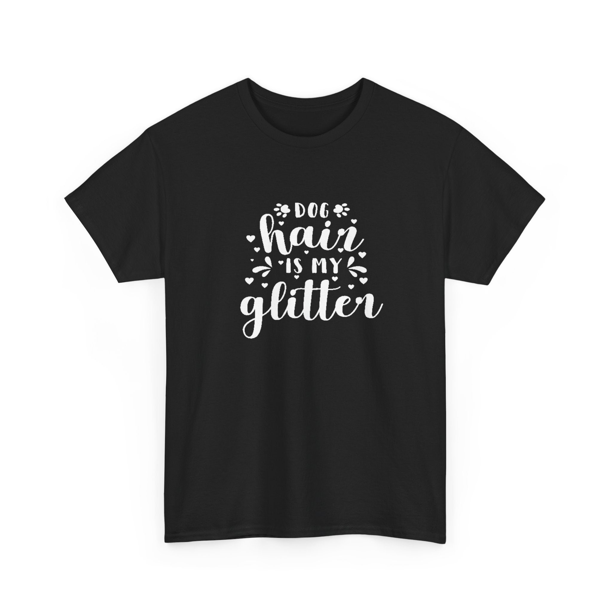 "Dog Hair is My Glitter" T-Shirt