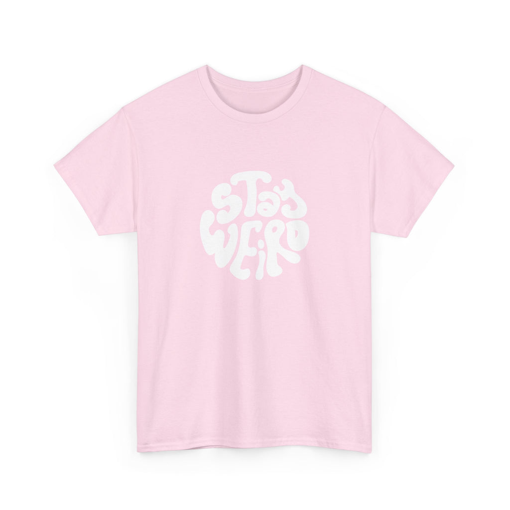 "Stay Weird" T-Shirt