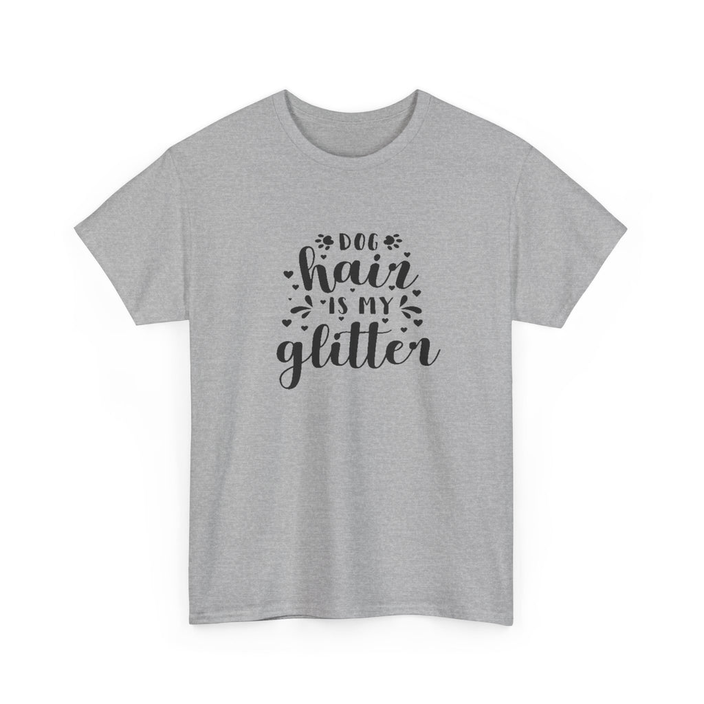 "Dog Hair is My Glitter" T-Shirt