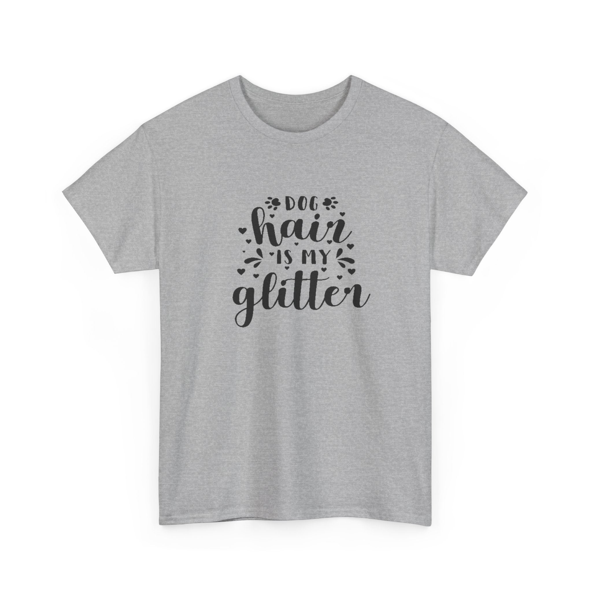"Dog Hair is My Glitter" T-Shirt