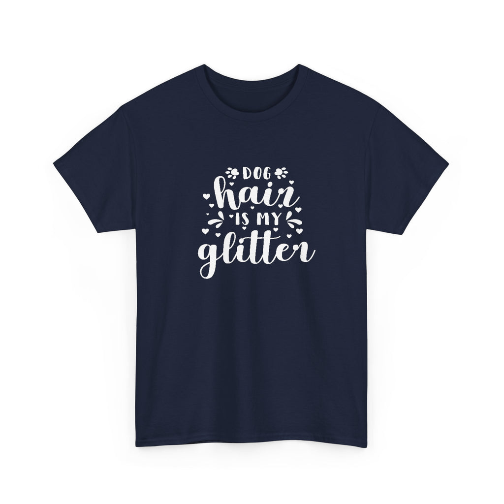 "Dog Hair is My Glitter" T-Shirt