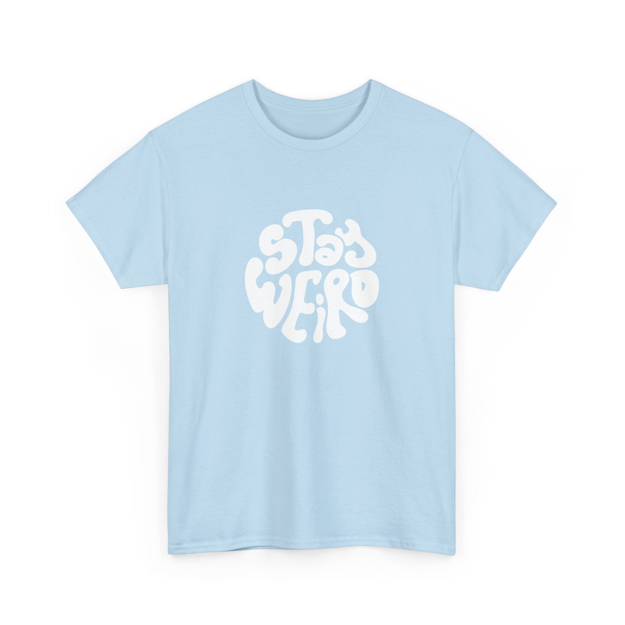 "Stay Weird" T-Shirt