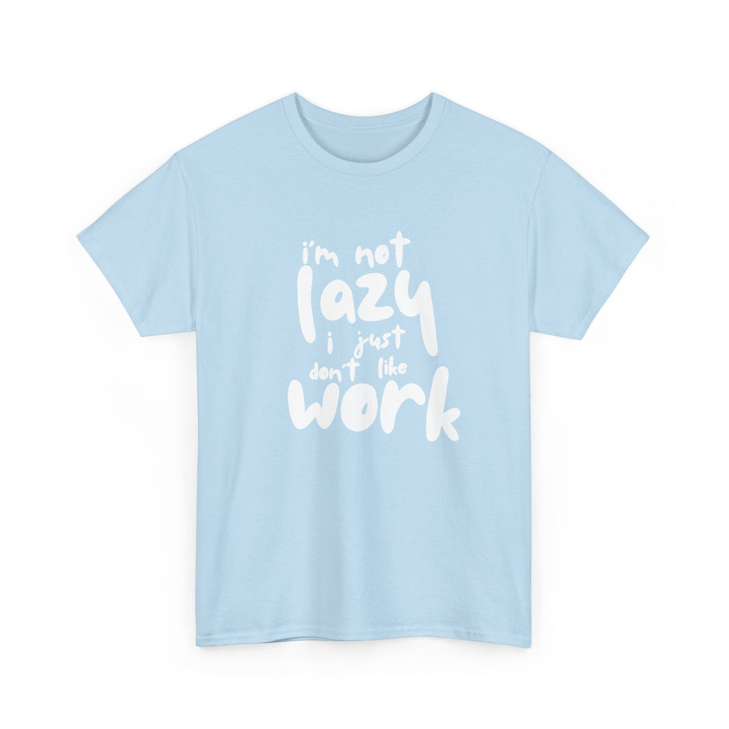 "I'm Not Lazy" T-Shirt