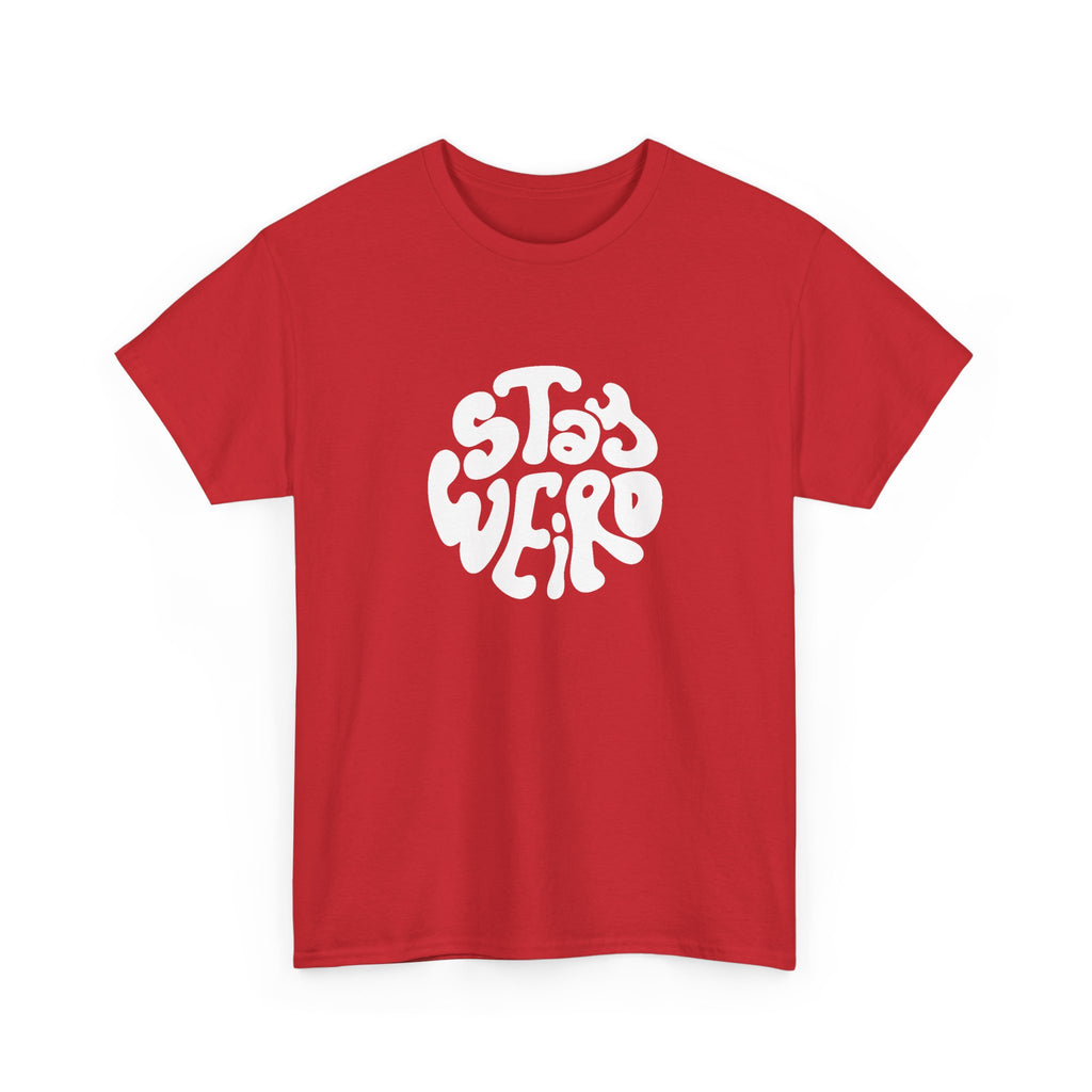 "Stay Weird" T-Shirt