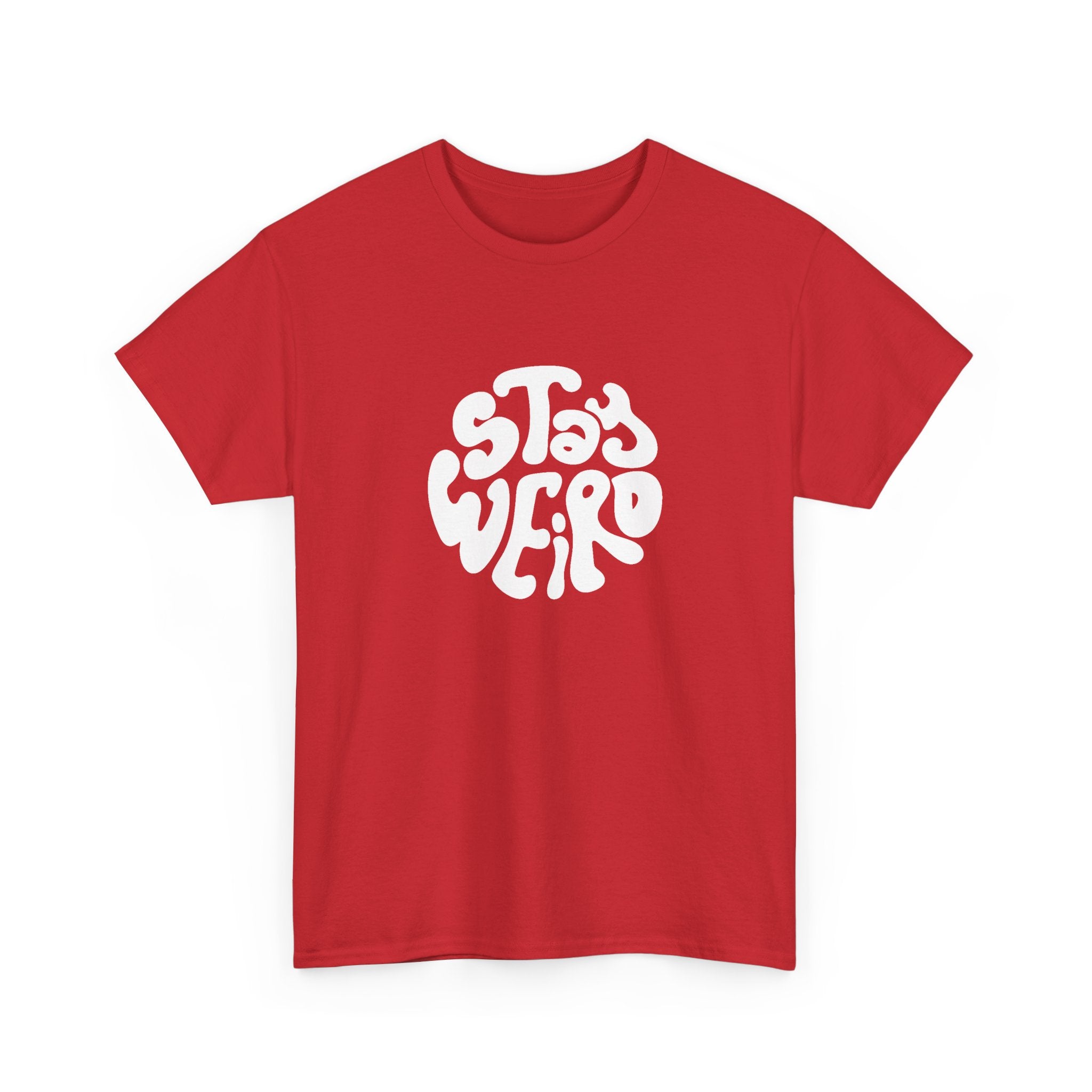 "Stay Weird" T-Shirt