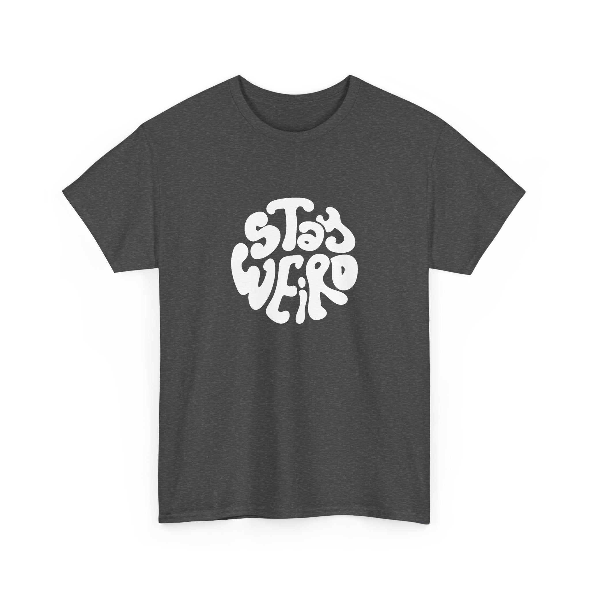 "Stay Weird" T-Shirt